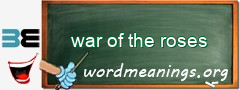 WordMeaning blackboard for war of the roses